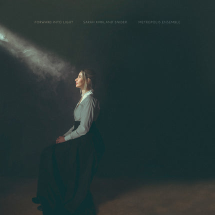 Sarah Kirkland Snider: Forward Into Light (CD) | Metropolis Ensemble & Andrew Cyr