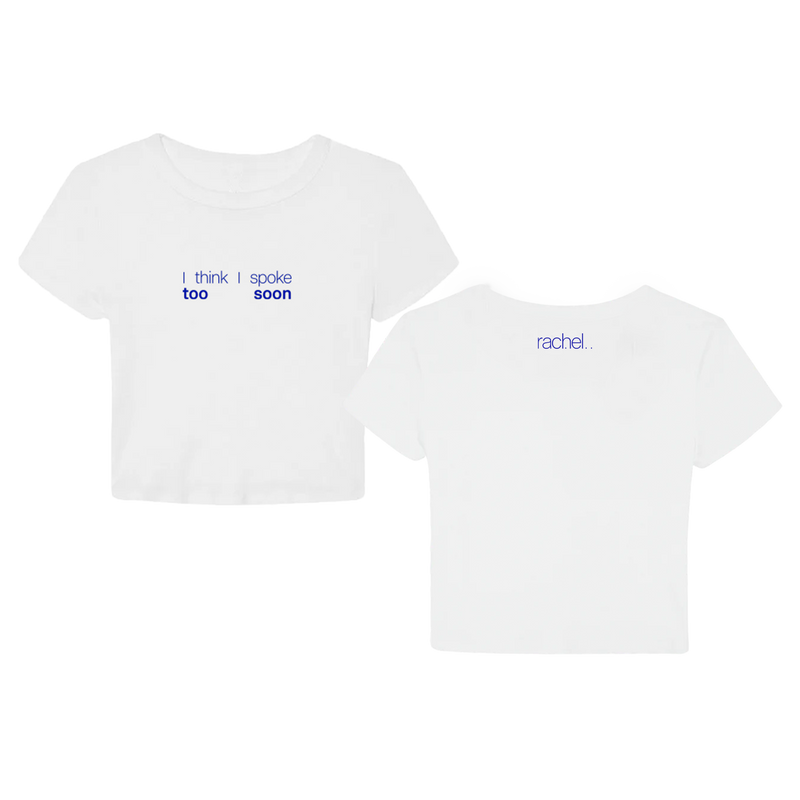 'I think I spoke too soon' Baby Tee | Rachel Chinouriri