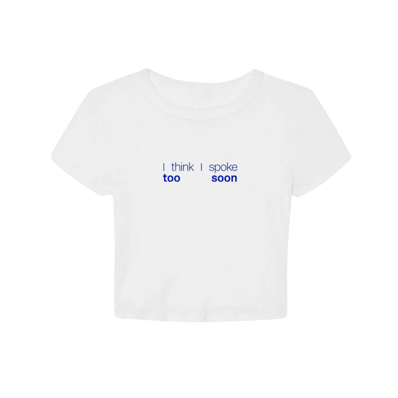 'I think I spoke too soon' Baby Tee | Rachel Chinouriri