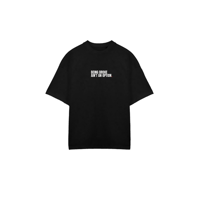 Being Broke Ain’t an Option Oversized Tee | Nemzzz