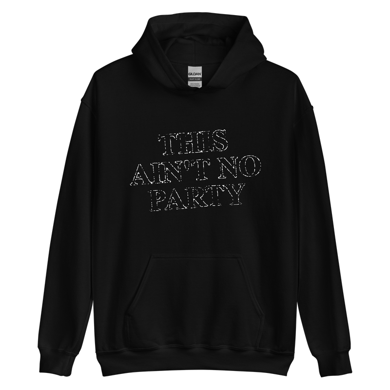 Ain't No Party Hoodie | Talking Heads