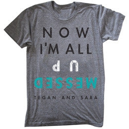 Now I'm All Messed Up T-Shirt (Grey)