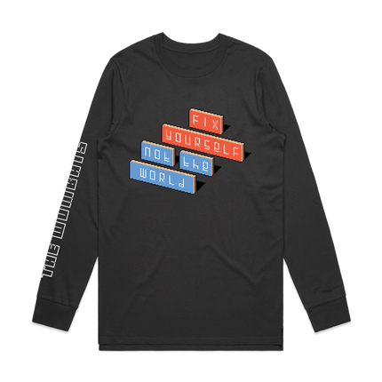 Fix Yourself, Not The World Black Longsleeve